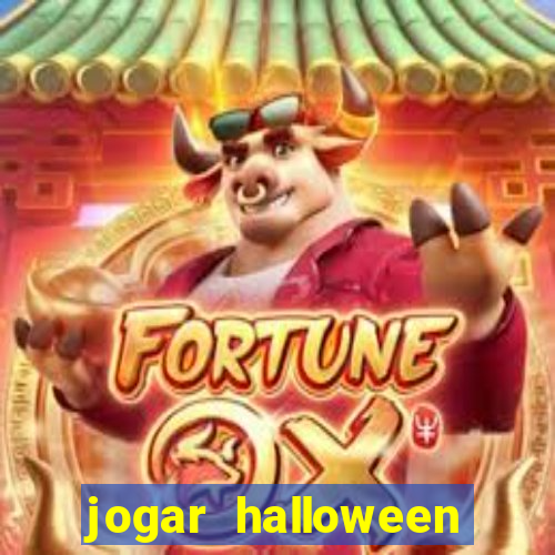 jogar halloween valendo dinheiro